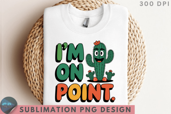 Download I'm on Point Sublimation PNG Design - Design Collection